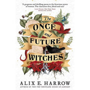 Alix E. Harrow Collection 3 Books Set (Once and Future Witches, Starling House, Ten Thousand Doors of January) - The Book Bundle