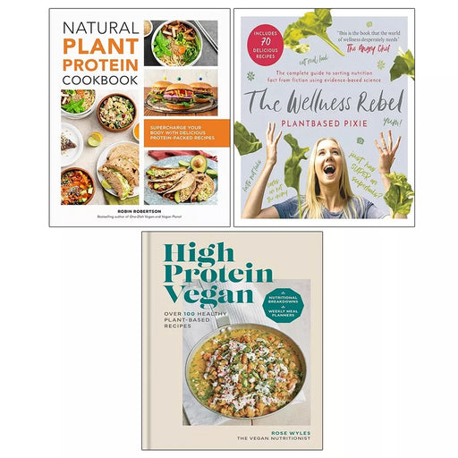 Wellness Rebel(HB),Natural Plant Protein Cookbook,High Protein Vegan 3 Books Set - The Book Bundle