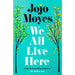 Jojo Moyes Collection 2 Books Set We All Live Here, Me Before You - The Book Bundle