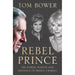 Tom Bower Collection 3 Books Set Rebel Prince,House of Beckham,Revenge Hardcover - The Book Bundle