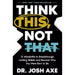 Dr Josh Axe Collection 2 Books Set Think This Not That Josh Axe (HB), Keto Diet - The Book Bundle