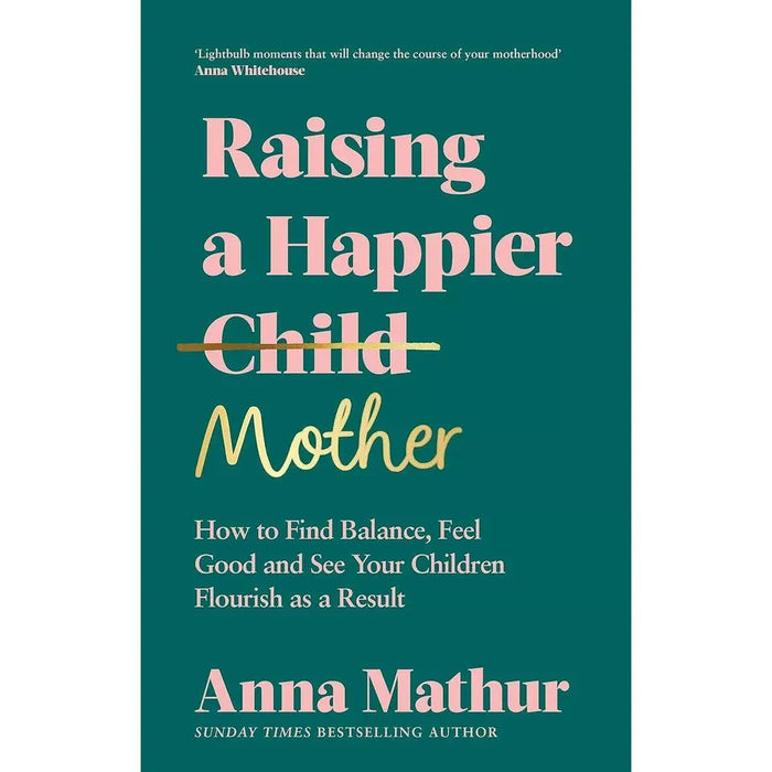 Anna Mathur Collection 2 Books Set Raising A Happier Mother,Uncomfortable Truth (HB) - The Book Bundle