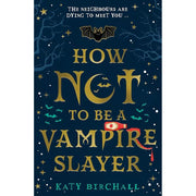 Katy Birchall 2 Books Set(How Not To Be A Vampire Slayer,The Vampire Slayer's Survival Guide) - The Book Bundle