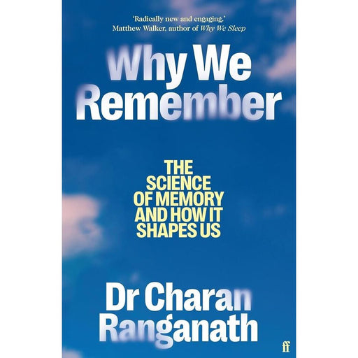 Why We Remember: The Science of Memory and How it Shapes Us by Dr Charan Rangan - The Book Bundle