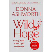 Donna Ashworth Collection 6 Books Set (Growing Brave, Wild Hope, I Wish I Knew, Love) - The Book Bundle