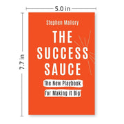 THE SUCCESS SAUCE: The New Playbook For Making it Big by Stephen Mallory - The Book Bundle