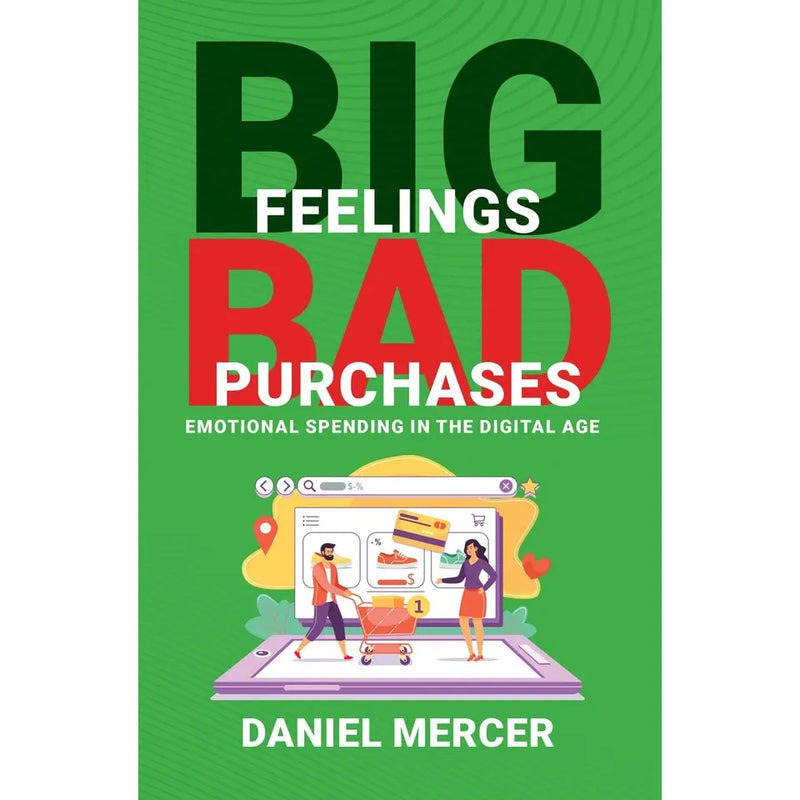 Cover of "Big Feelings, Bad Purchases" by Daniel Mercer, a book on emotional spending in the digital age, published by Rupa Publications.