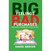 Big Feelings, Bad Purchases: Emotional Spending In The Digital Age by Daniel Mercer - The Book Bundle