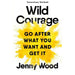 Wild Courage (HB), Unleashing Your Inner Power, Mind Body Miracle 3 Books Set - The Book Bundle