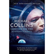 Carrying the Fire,An Astronaut's Guide to Life on Earth, Beyond (HB) 3 Books Set - The Book Bundle