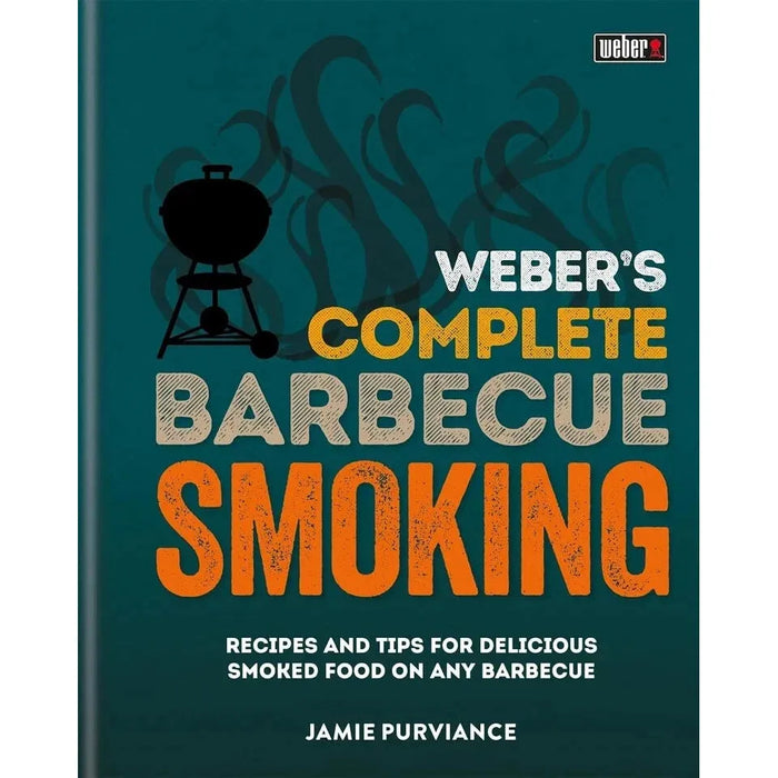 Weber's Complete Bbq Smoking, Complete Bbq Bible The Definitive Barbecue Guide 2 Books Collection Set - The Book Bundle