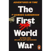 Adventures in Time Series 6 Books Set by Dominic Sandbrook (First World War,Fury) - The Book Bundle