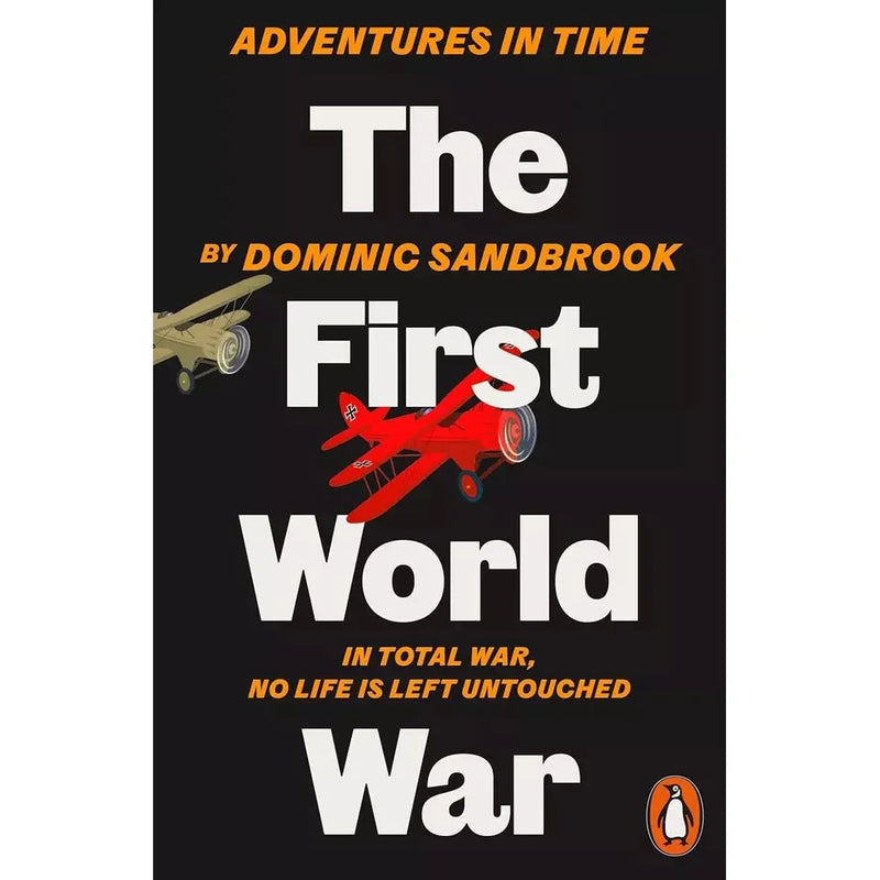 Adventures in Time Series 6 Books Set by Dominic Sandbrook (First World War,Fury) - The Book Bundle
