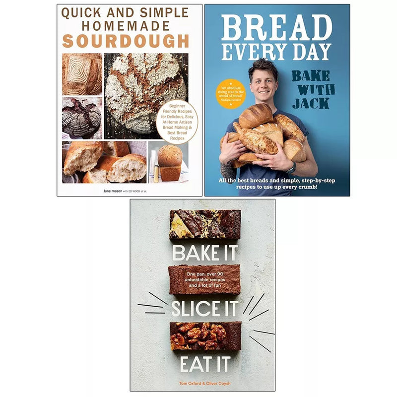 Bake With Jack Bread Every Day, Bake It Slice It Eat It & Quick and Simple Homemade Sourdough 3 Books Collection Set - The Book Bundle