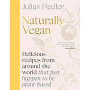 Naturally Vegan, New Vegan, Vegan Cookbook For Beginners 3 Books Collection Set - The Book Bundle