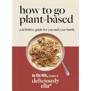 Deliciously Ella How To Go,Wellness Rebel,Comprehensive Beginner's Guide 3 Books Set - The Book Bundle