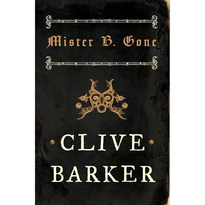 Clive Barker Collection 3 Books Set Scarlet Gospels, Mister B. Gone,Thief Always - The Book Bundle