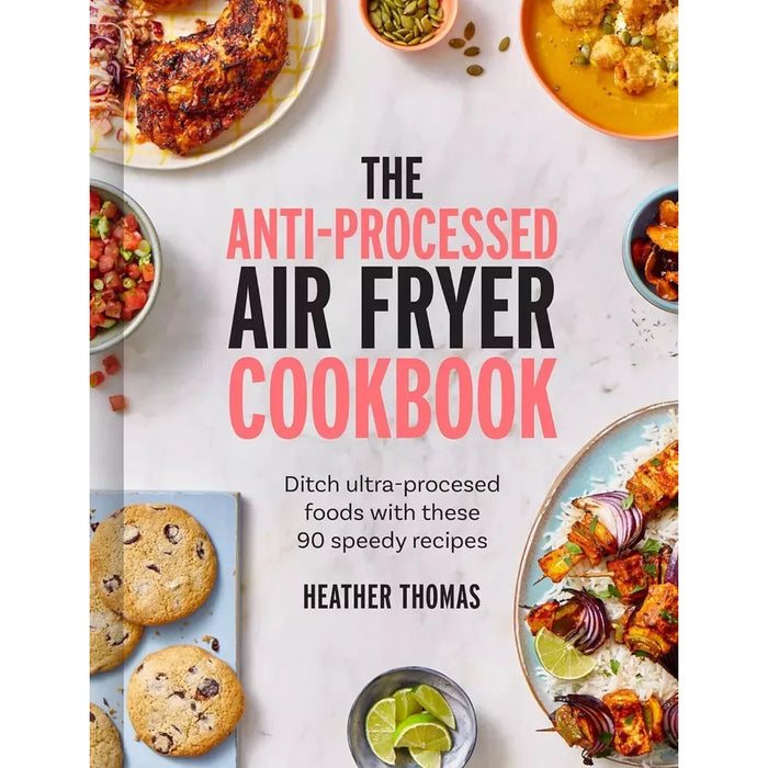 Unprocess Your Life HB, Anti-Processed Air Fryer, Slim 800 Hot Air Fryer 3 Books Set - The Book Bundle