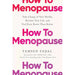 How to Menopause, Good Food Menopause Diet Cookbook,Menopausing (HB) 3 Books Set - The Book Bundle