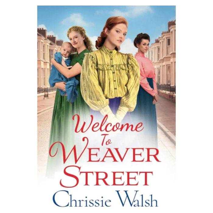 Chrissie Walsh 2 books Set(Welcome to Weaver Street,The Midwives`War) - The Book Bundle