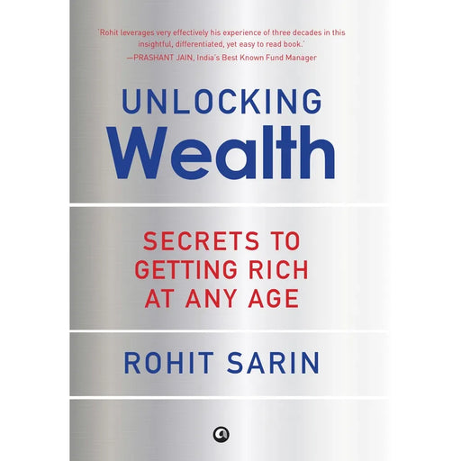 Unlocking Wealth: Secrets to Getting Rich at Any Age by Rohit Sarin Hardcover - The Book Bundle