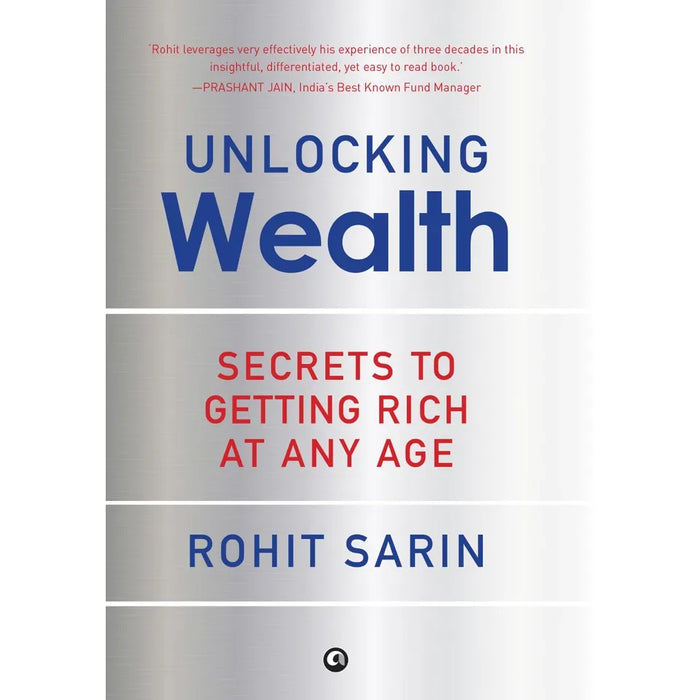 Unlocking Wealth: Secrets to Getting Rich at Any Age by Rohit Sarin Hardcover - The Book Bundle