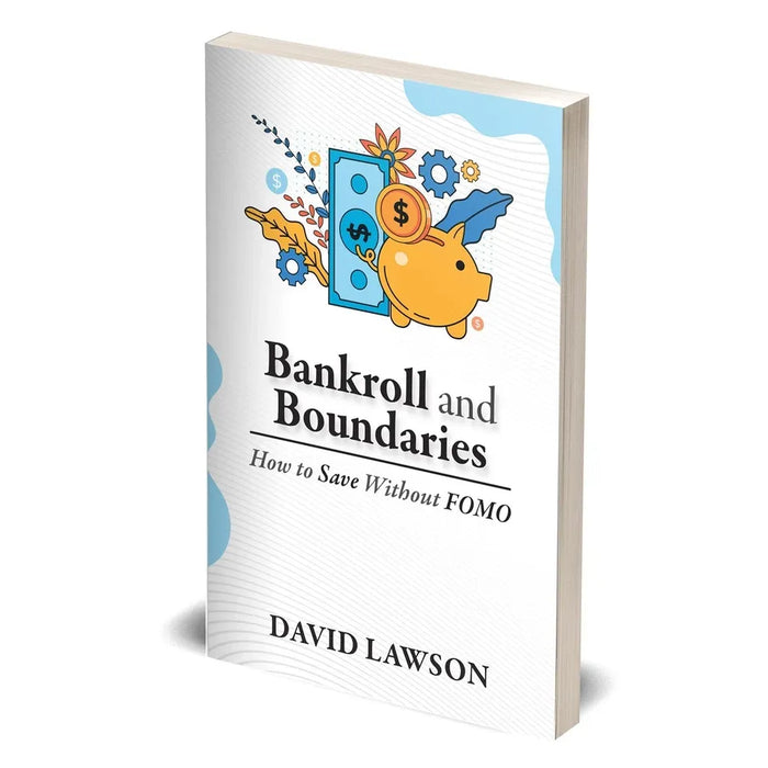Bankroll and Boundaries : How to save Without FOMO by David Lawson - The Book Bundle