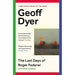 Geoff Dyer 3 Books Collection Set (Homework A Memoir, Last Days of Roger Federer, Broadsword Calling Danny Boy) - The Book Bundle
