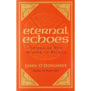 John O'Donohue Collection 3 Books Set (Benedictus A Book Of Blessings, Eternal Echoes, Anam Cara) - The Book Bundle