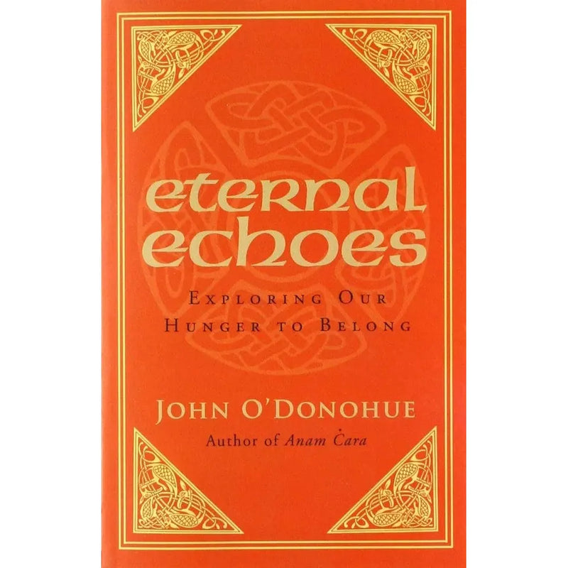 John O'Donohue Collection 3 Books Set (Benedictus A Book Of Blessings, Eternal Echoes, Anam Cara) - The Book Bundle