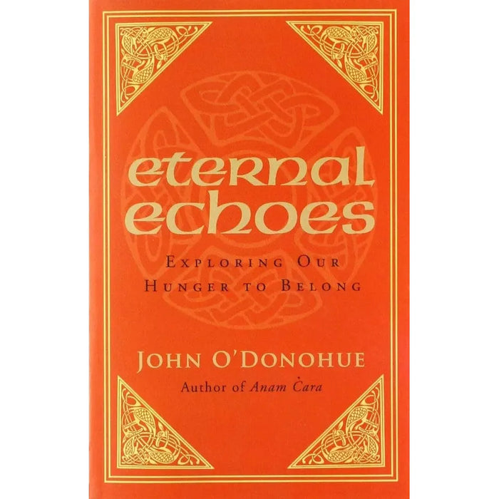 John O'Donohue Collection 3 Books Set (Benedictus A Book Of Blessings, Eternal Echoes, Anam Cara) - The Book Bundle