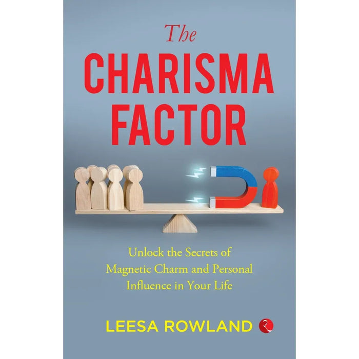 The Charisma Factor: Unlock the Secrets of Magnetic Charm and Personal Influence in Your Life - The Book Bundle
