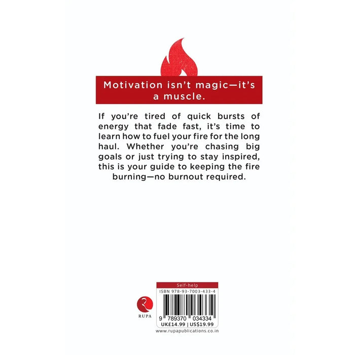 FUEL YOUR FIRE : Unconventional Ways To Motivate Yourself by Kenneth Blake - The Book Bundle