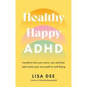 Healthy Happy ADHD Lisa Dee, How to Thrive with Adult ADHD 2 Books Collection Set - The Book Bundle
