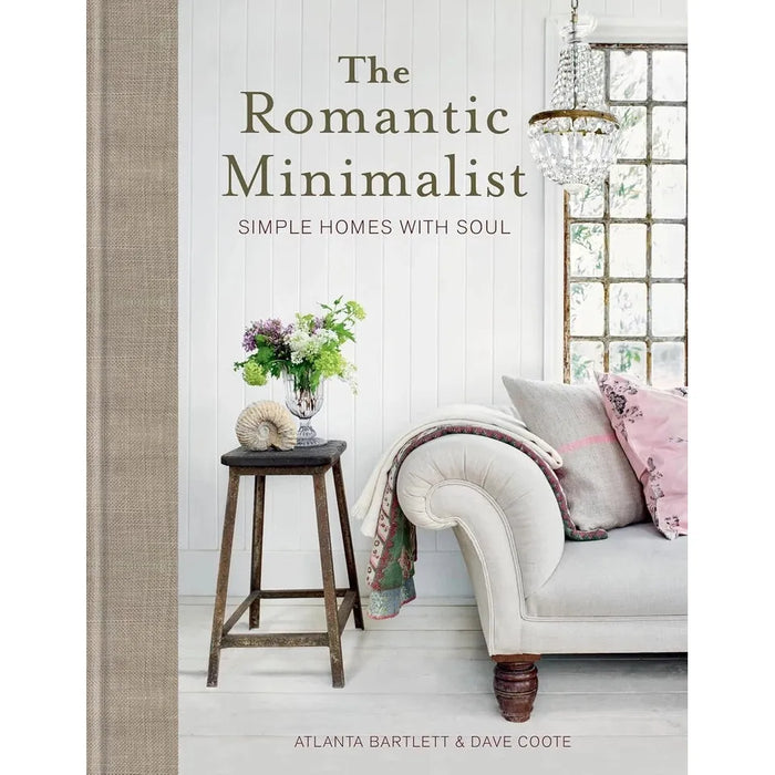 The Romantic Minimalist: Simple Homes with Soul by Atlanta Bartlett Hardcover - The Book Bundle