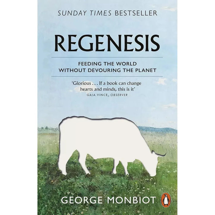 George Monbiot Collection 3 Books Set (The Invisible Doctrine The Secret History of Neoliberalism, Regenesis Feeding the World without Devouring the Planet and Feral) - The Book Bundle