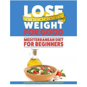 Galveston Diet HB, Lose Weight For Good Mediterranean Diet Cookbook 3 Books Set - The Book Bundle