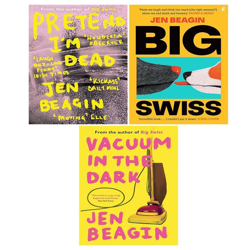 Jen Beagin Collection 3 Books Set (Pretend Dead,Vacuum in the Dark, Big Swiss) - The Book Bundle