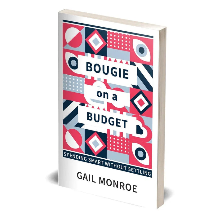 Bougie on a Budget : Spending Smart Without Settling by Gail Monroe - The Book Bundle