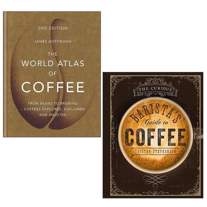 World Atlas of Coffee James Hoffmann,Curious Barista’s Guide to Coffee 2 Books Set - The Book Bundle