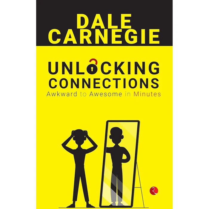 Unlocking Connections Awkward to Awesome in Minutes by Dale Carnegie - The Book Bundle