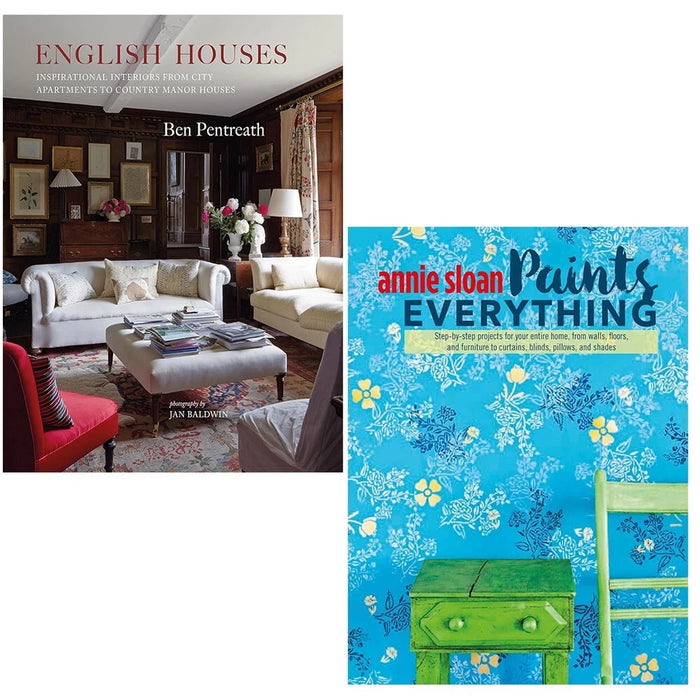 Annie Sloan Paints Everything, English Houses Ben Pentreath 2 Books Collection Set - The Book Bundle