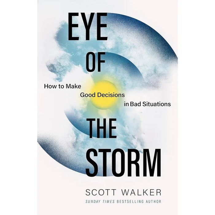 Scott Walker 2 Books Collection Set (Eye of the Storm and Order Out of Chaos) - The Book Bundle