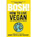 Naturally Vegan HB, BOSH! How to Live Vegan, Vegan Longevity Diet 3 Books Set - The Book Bundle