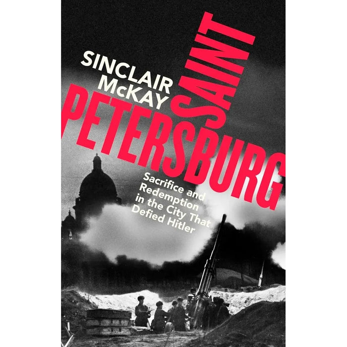 Sinclair McKay Collection 2 Books Set Saint Petersburg HB, Secret Service Braint - The Book Bundle