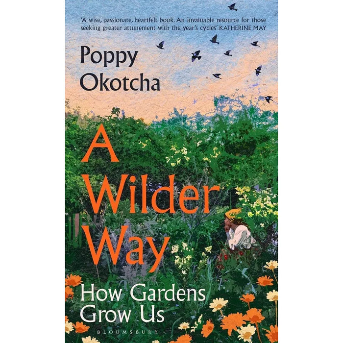 What Gardeners Grow Bloom, A Wilder Way Poppy Okotcha 2 Books Set Hardcover - The Book Bundle