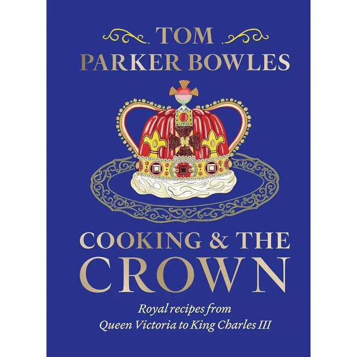 Cooking and CrownTom Parker Bowles, Green Smoothie Recipe 2 Books Set - The Book Bundle
