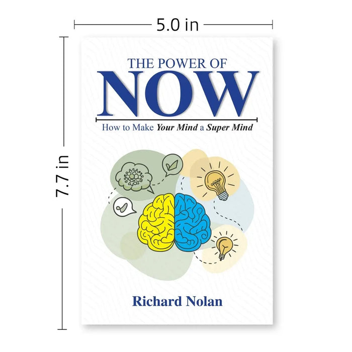 The Power of Now : How To Make Your Mind A Super Mind by Richard Nolan - The Book Bundle