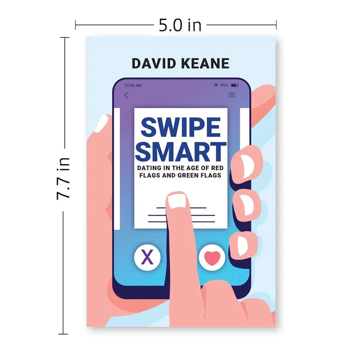 Swipe Smart: Dating In The Age of Red Flags and Green Flags by David Keane - The Book Bundle