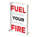 FUEL YOUR FIRE : Unconventional Ways To Motivate Yourself by Kenneth Blake - The Book Bundle